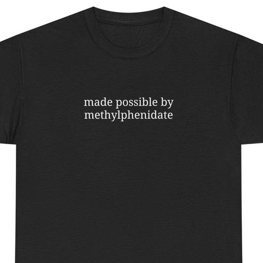 Made Possible by Methylphenidate - Unisex Heavy Cotton Tee - 'Funny ADHD Awareness Shirt, Gift for ADHD Support, Casual Everyday Wear