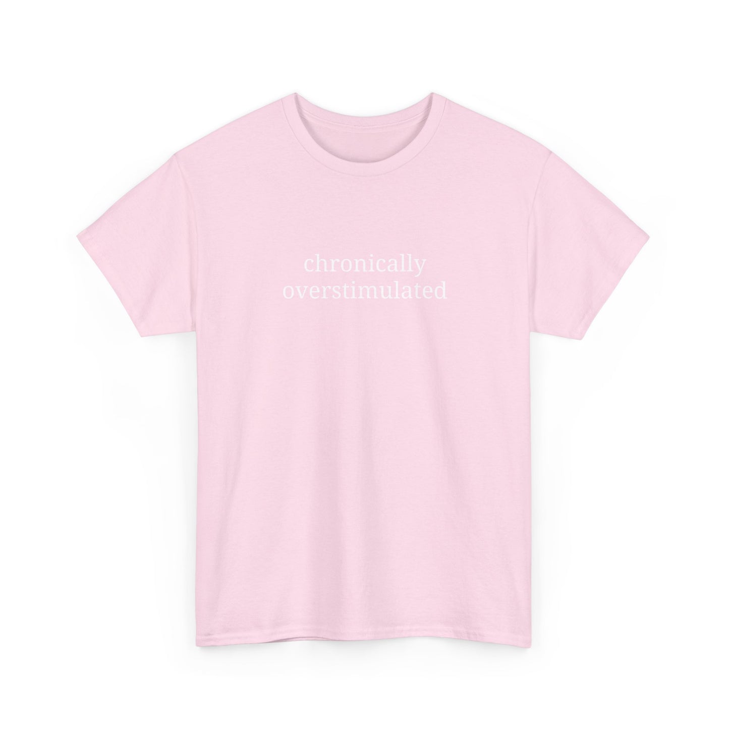 Chronically Overstimulated - Unisex Heavy Cotton Tee - Graphic Tee, Self-Care Gift, Casual Wear, Mental Health Awareness, Statement Shirt