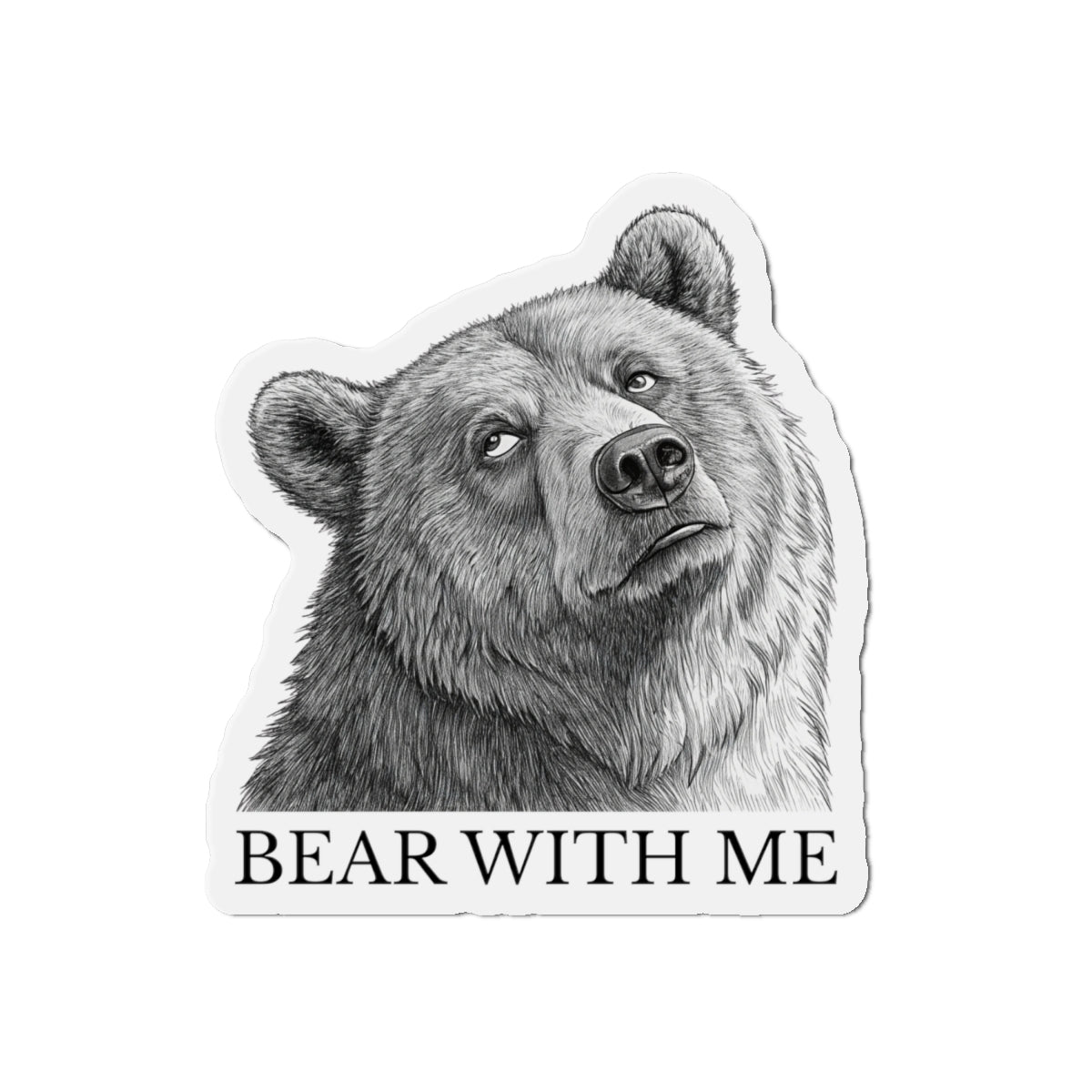 Bear With Me Die-Cut Magnet | Cute Bear Refrigerator Decor | Animal Lover Gift | Funny Office Magnet | Home Decor | Gift for Friends