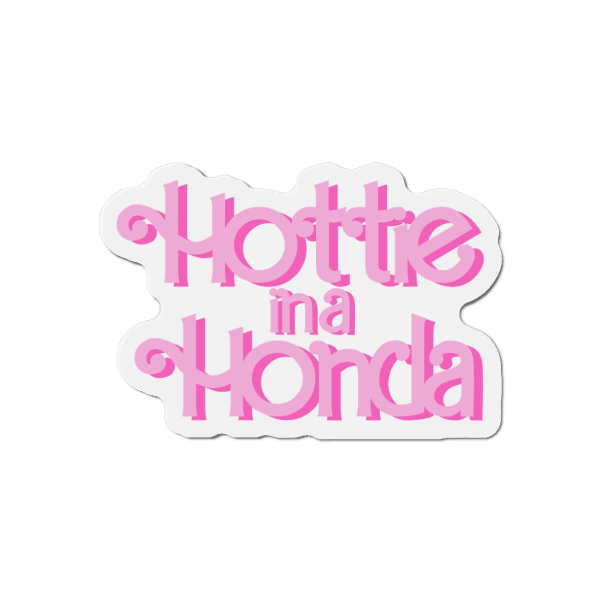Hottie in a Honda Car Magnet, Trendy Refrigerator Decor, Fun Gift for Car Enthusiasts, Pink Die-Cut Magnet, Cute Home Accessories