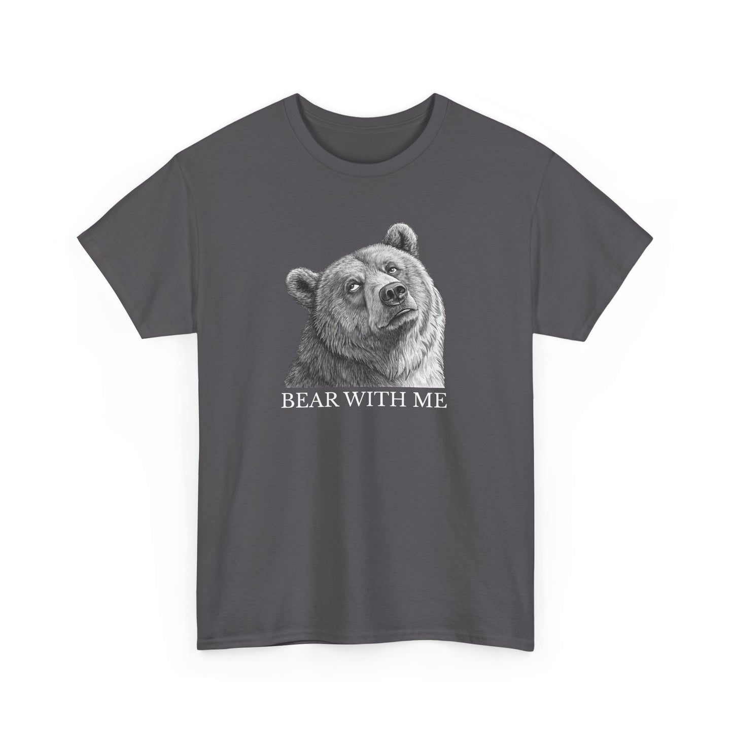 Bear With Me Graphic Tee, Funny Animal Shirt, Unisex Cotton T-Shirt, Gift for Nature Lovers, Casual Wear, Birthday Gift