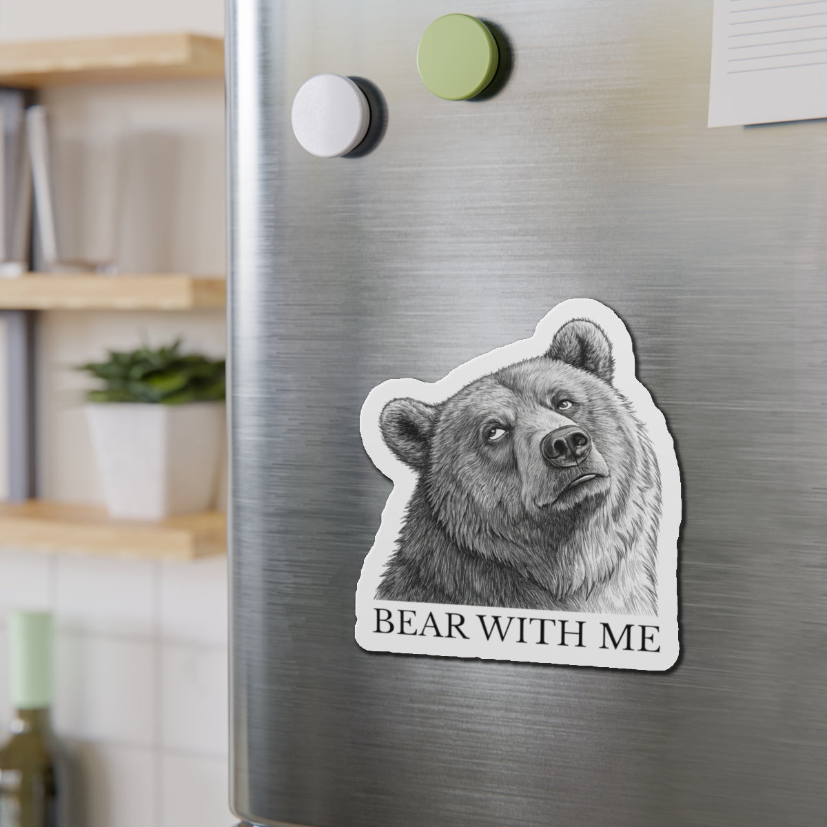 Bear With Me Die-Cut Magnet | Cute Bear Refrigerator Decor | Animal Lover Gift | Funny Office Magnet | Home Decor | Gift for Friends