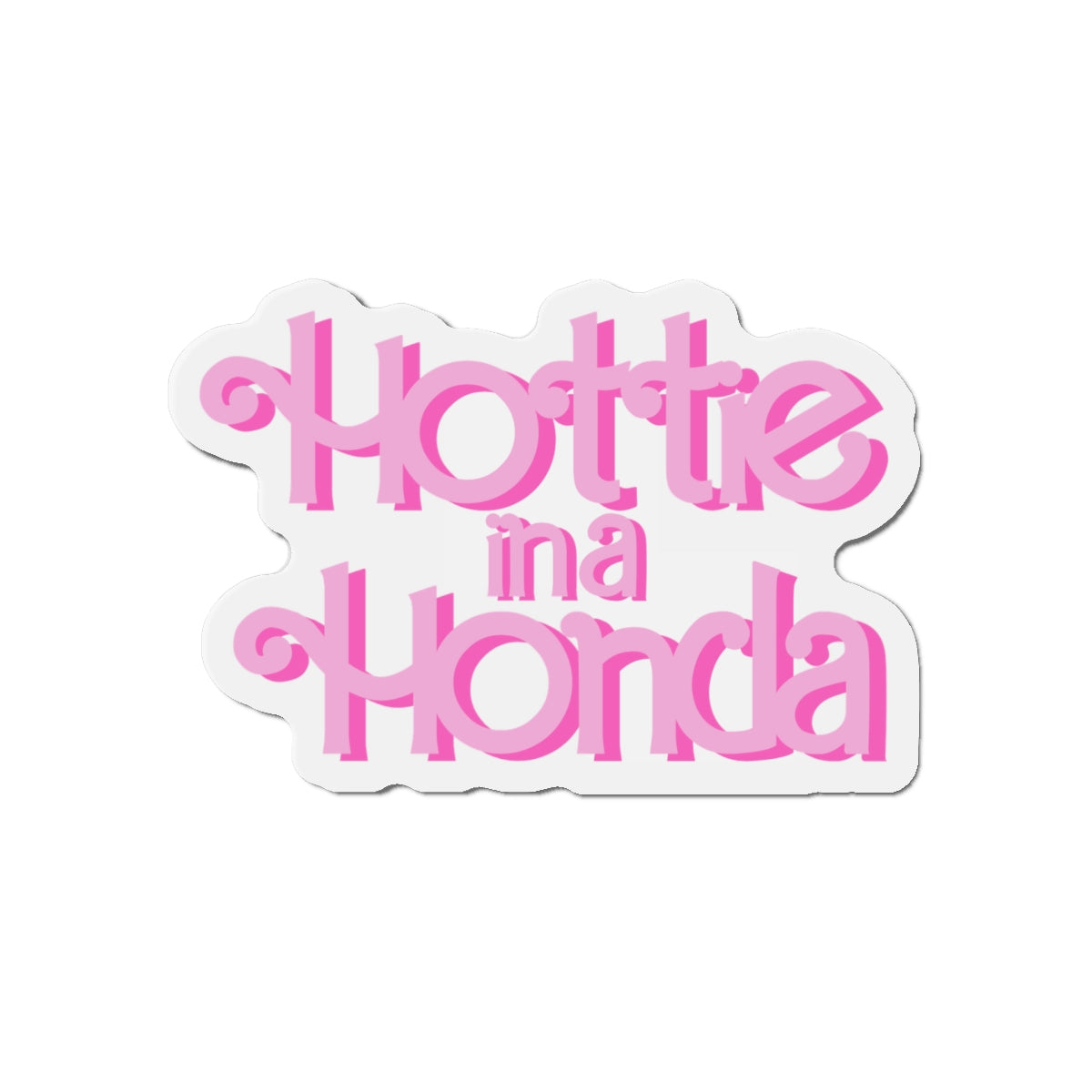 Hottie in a Honda Car Magnet, Trendy Refrigerator Decor, Fun Gift for Car Enthusiasts, Pink Die-Cut Magnet, Cute Home Accessories