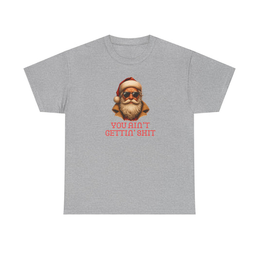 Santa Rizz T-Shirt | "You Ain't Gettin' Shit" | Funny Christmas Tee | Bad Santa | White Elephant Gift | Stocking Filler