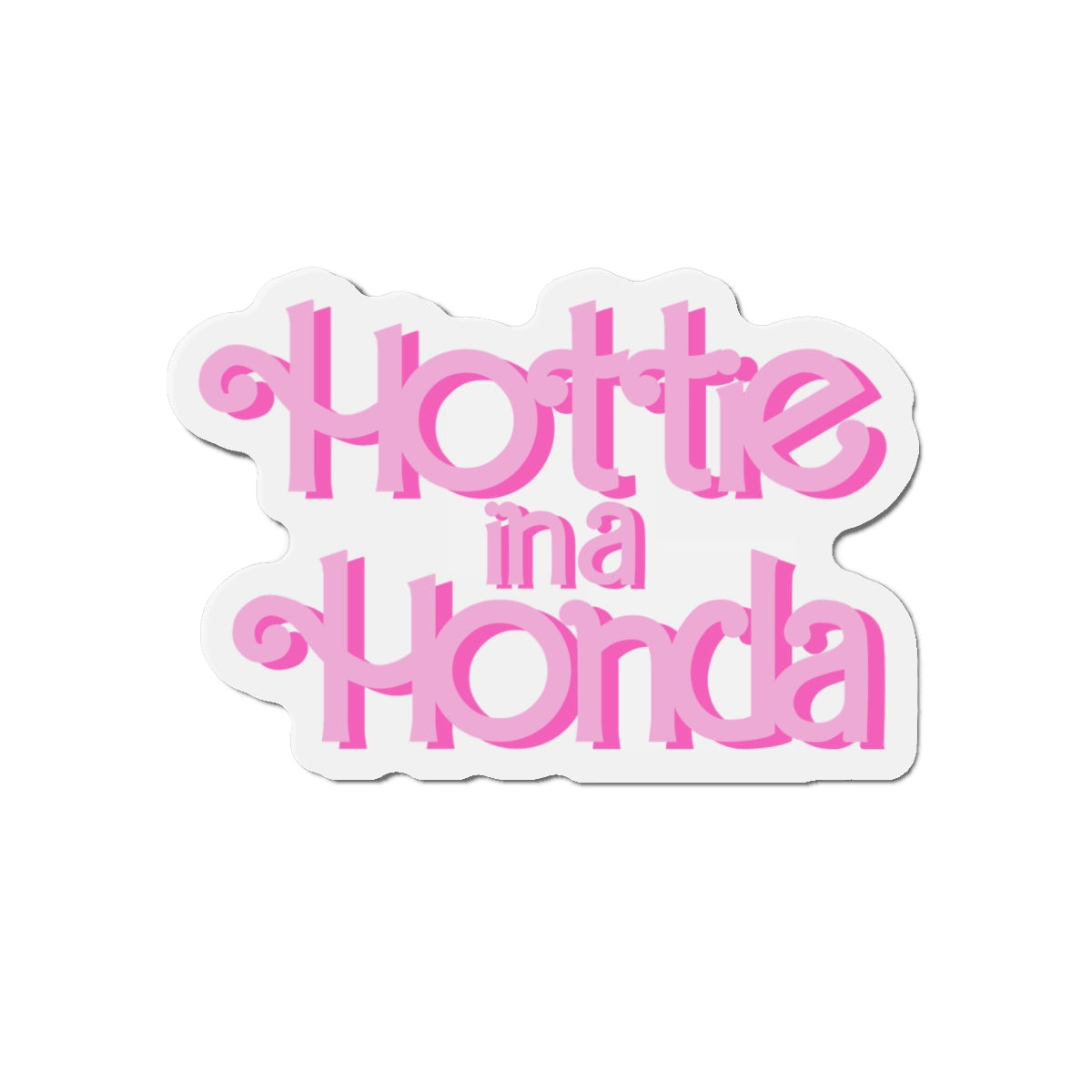 Hottie in a Honda Car Magnet, Trendy Refrigerator Decor, Fun Gift for Car Enthusiasts, Pink Die-Cut Magnet, Cute Home Accessories