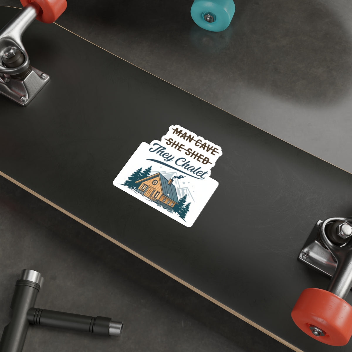 They Chalet Themed Die-Cut Stickers for She Shed, Man Cave & Personalized Decor, Great for Gifts, Party Favors, Home Office, Outdoors