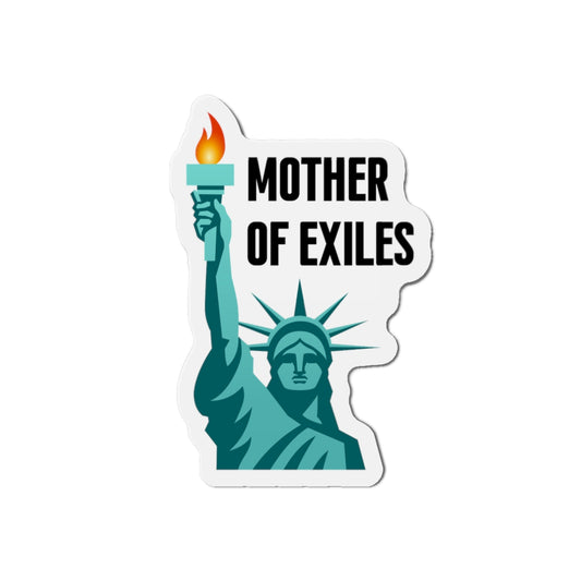 Mother of Exiles | Statue of Liberty Die-Cut Magnets, Home Decor for Freedom Lovers, Gifts for Idealists, Pro Immigration