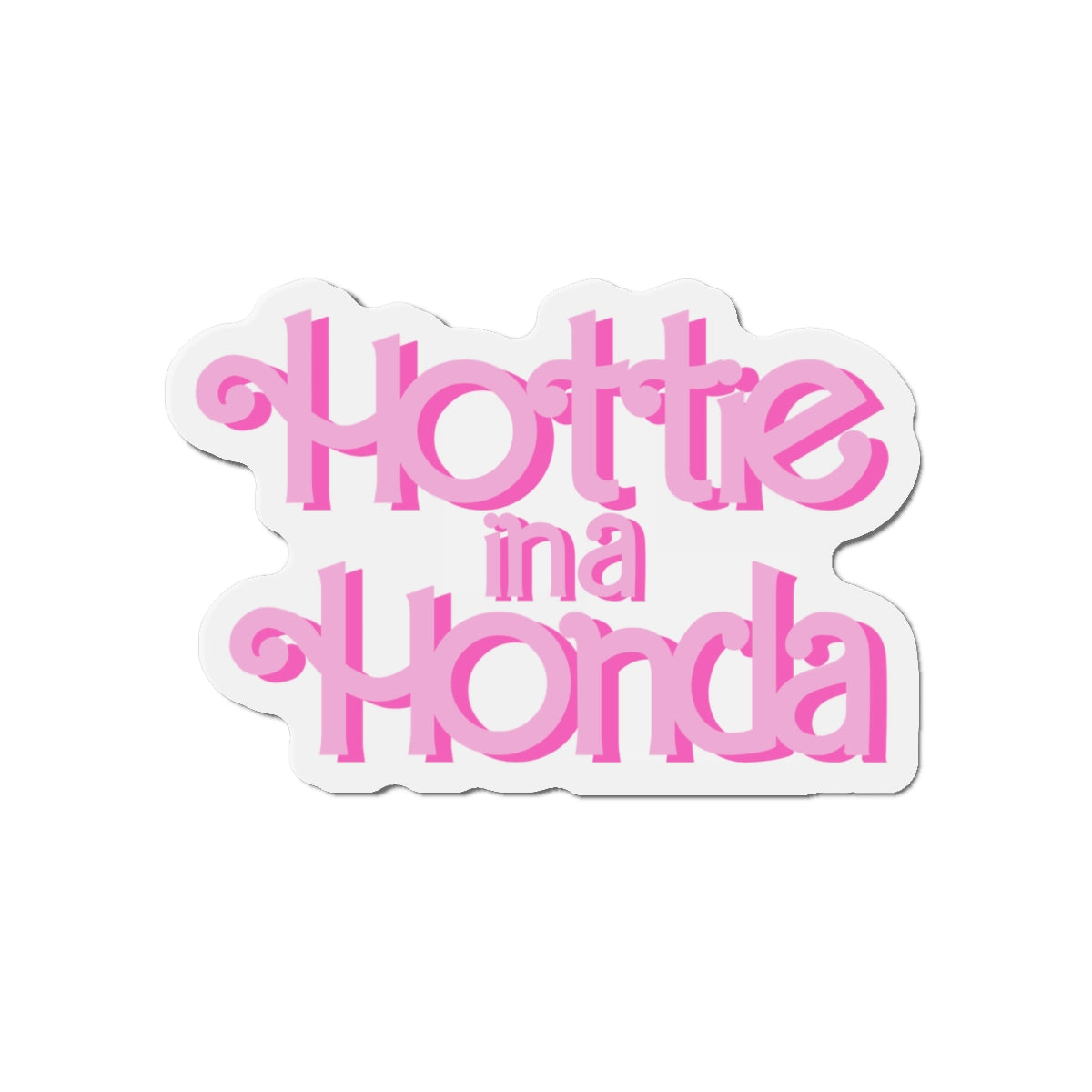 Hottie in a Honda Car Magnet, Trendy Refrigerator Decor, Fun Gift for Car Enthusiasts, Pink Die-Cut Magnet, Cute Home Accessories