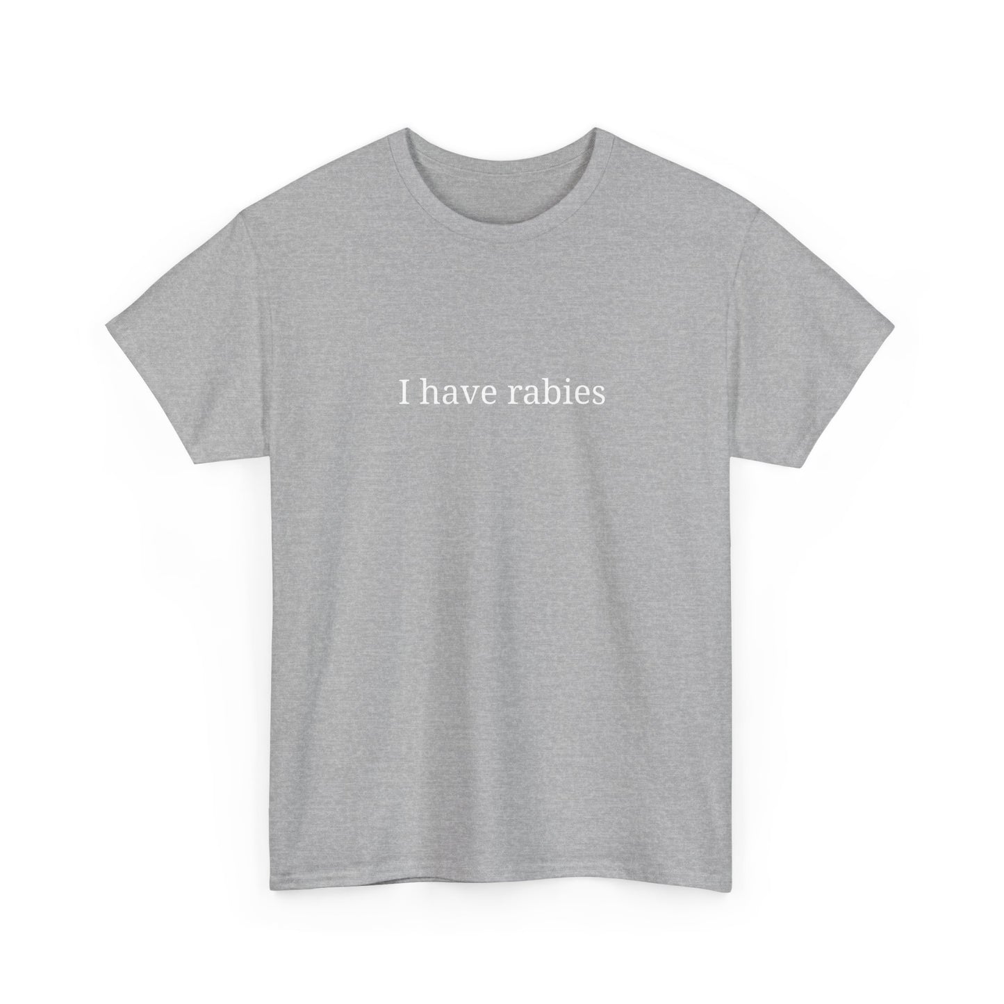Funny Graphic Tee - "I Have Rabies", Unisex Cotton T-Shirt, Casual Wear, Gift for Pet Lovers, Quirky Humor Top