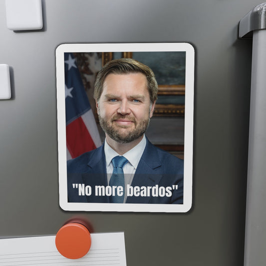 No More Beardos Satirical JD Vance Die-Cut Magnet: Humorous Political Statement, Refrigerator Magnet, Novelty Gift, Pete Hegseth