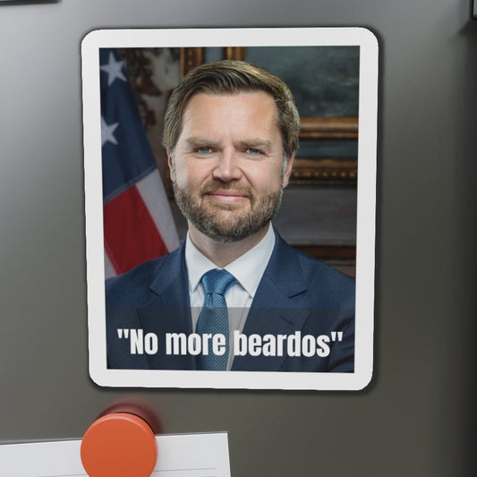 No More Beardos Satirical JD Vance Die-Cut Magnet: Humorous Political Statement, Refrigerator Magnet, Novelty Gift, Pete Hegseth