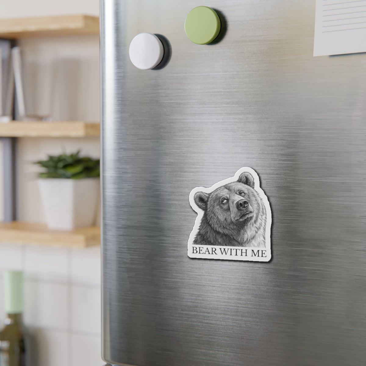 Bear With Me Die-Cut Magnet | Cute Bear Refrigerator Decor | Animal Lover Gift | Funny Office Magnet | Home Decor | Gift for Friends