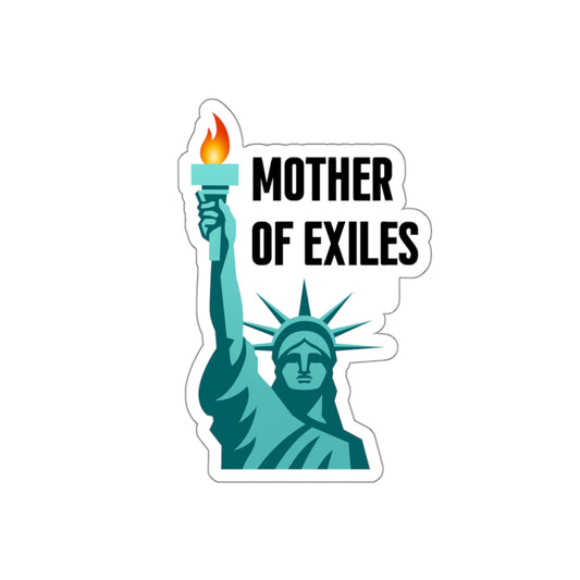Mother of Exiles Die-Cut Stickers | Statue of Liberty, Inspirational Decor, Unique Gifts, Laptop Stickers, Pro Immigration
