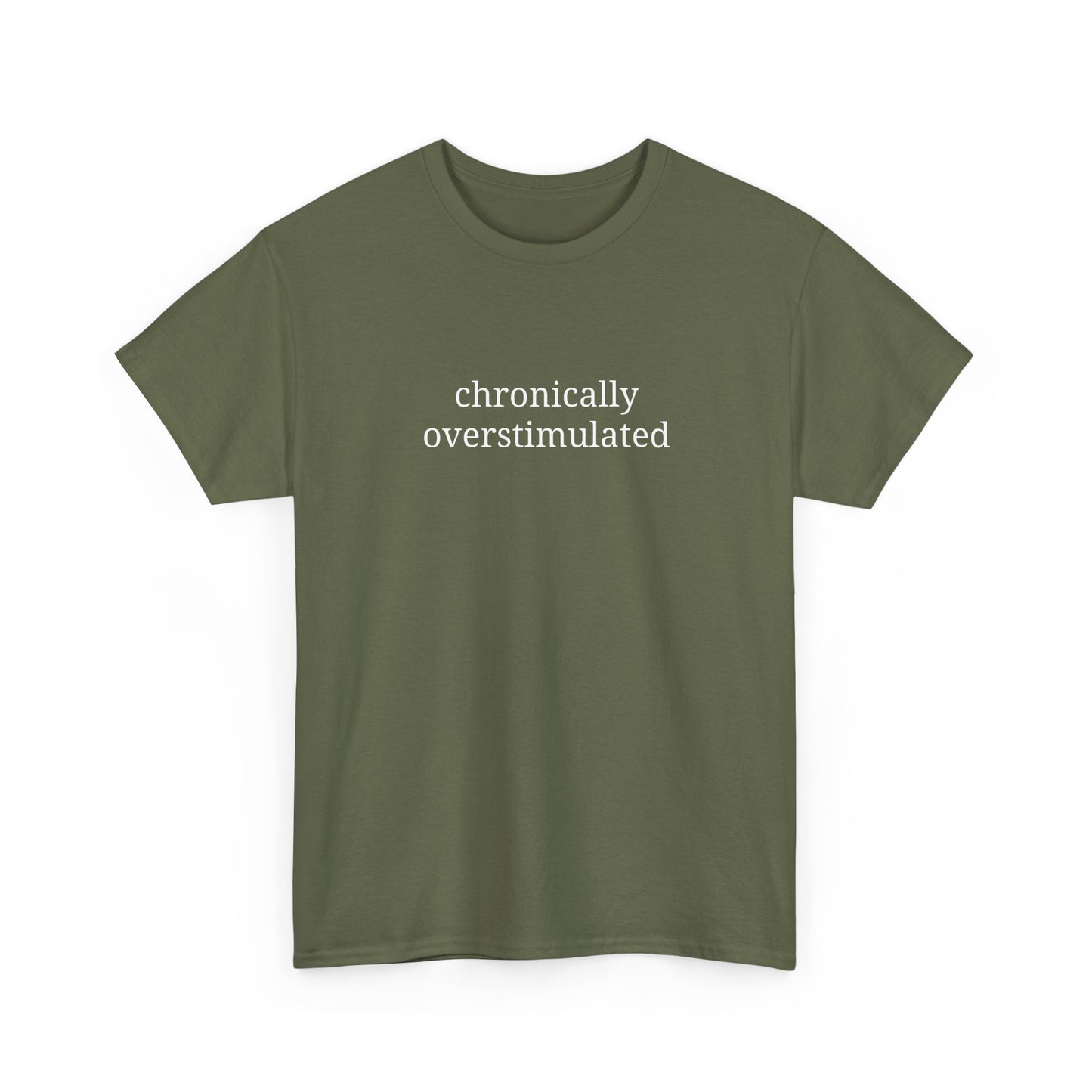 Chronically Overstimulated - Unisex Heavy Cotton Tee - Graphic Tee, Self-Care Gift, Casual Wear, Mental Health Awareness, Statement Shirt
