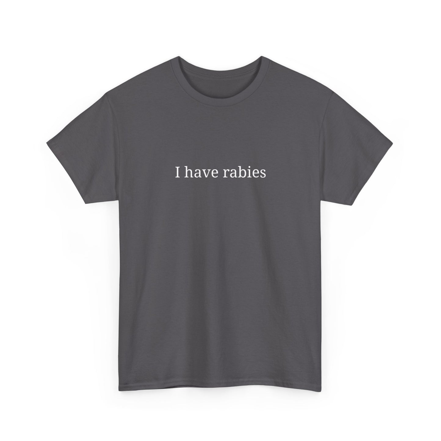 Funny Graphic Tee - "I Have Rabies", Unisex Cotton T-Shirt, Casual Wear, Gift for Pet Lovers, Quirky Humor Top