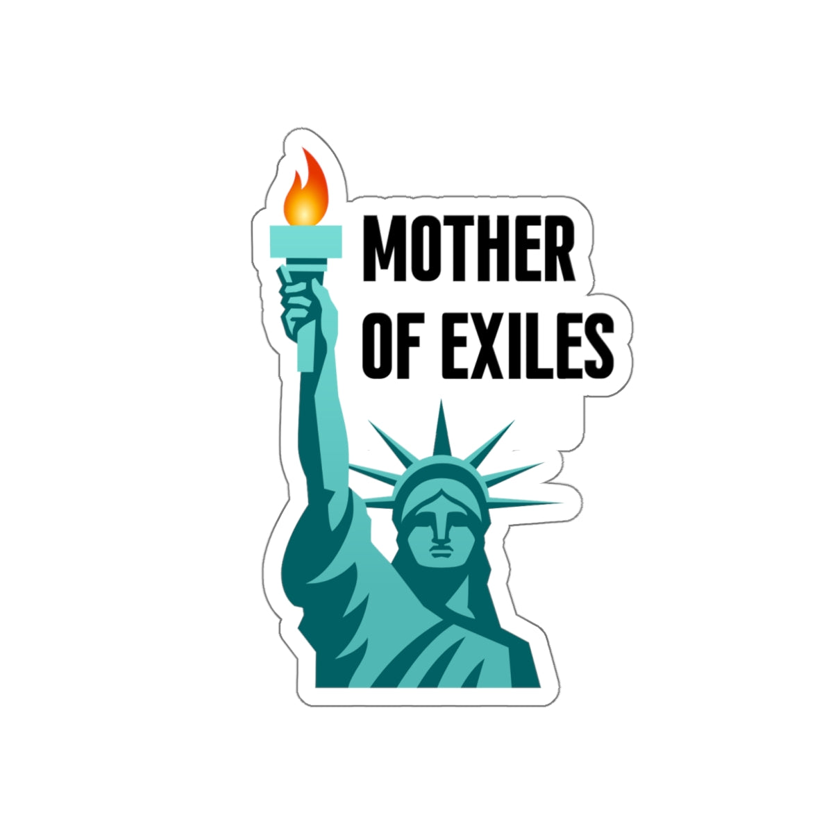 Mother of Exiles Die-Cut Stickers | Statue of Liberty, Inspirational Decor, Unique Gifts, Laptop Stickers, Pro Immigration