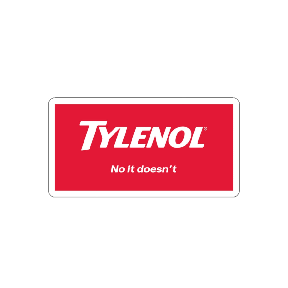 Satirical Tylenol Die-Cut Sticker, Funny Office Stickers, Laptop Decals, Gift for Friends, Humor Stickers