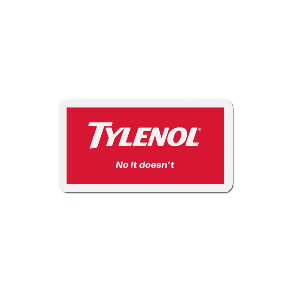 Satirical Tylenol Die-Cut Magnet, Quirky Refrigerator Magnet, Funny Gift, Office Decor, Parody