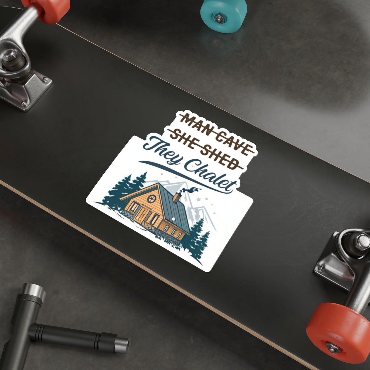 They Chalet Themed Die-Cut Stickers for She Shed, Man Cave & Personalized Decor, Great for Gifts, Party Favors, Home Office, Outdoors