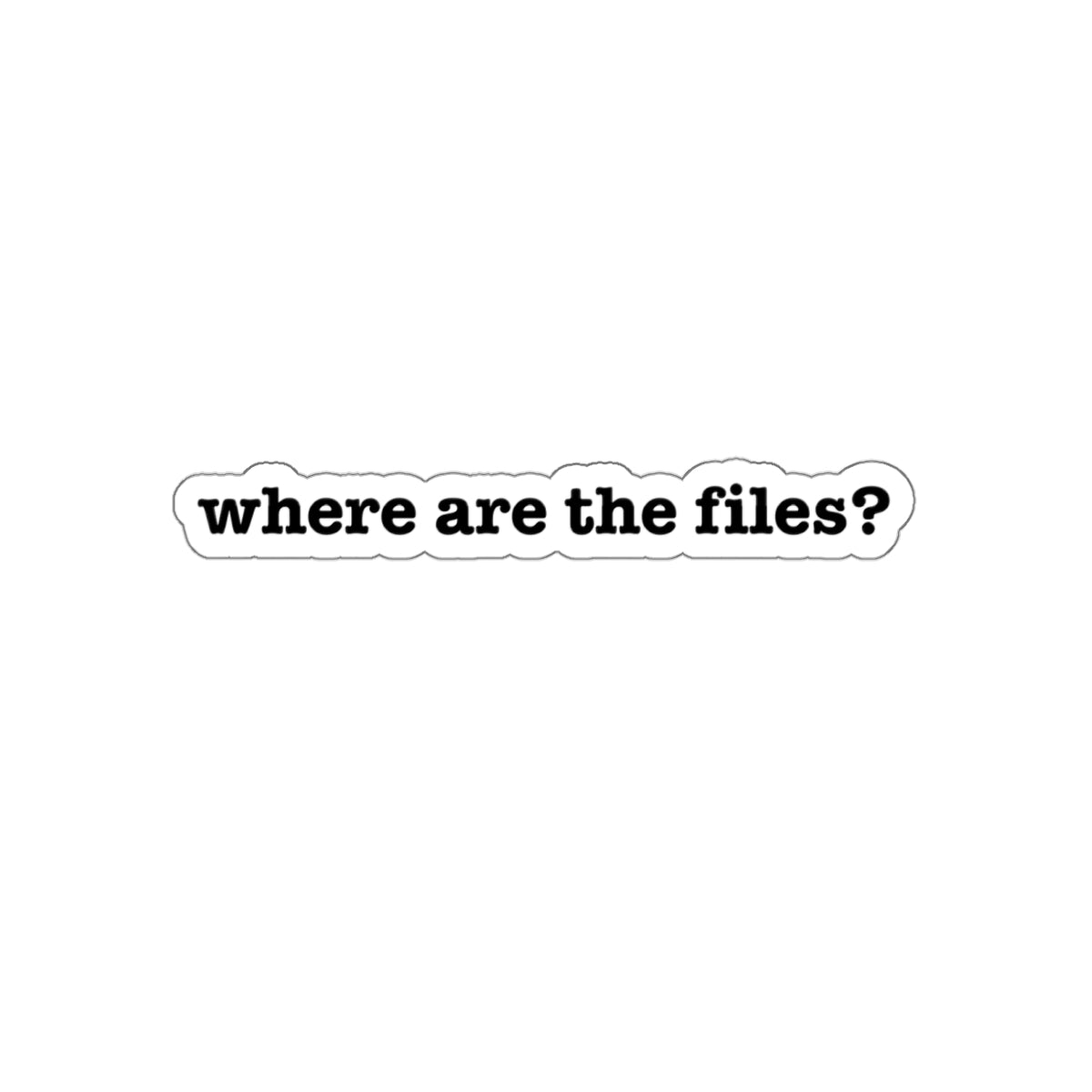 Where are the files? Die-Cut Stickers | Stickers for Laptops, Vehicles, Water Bottles