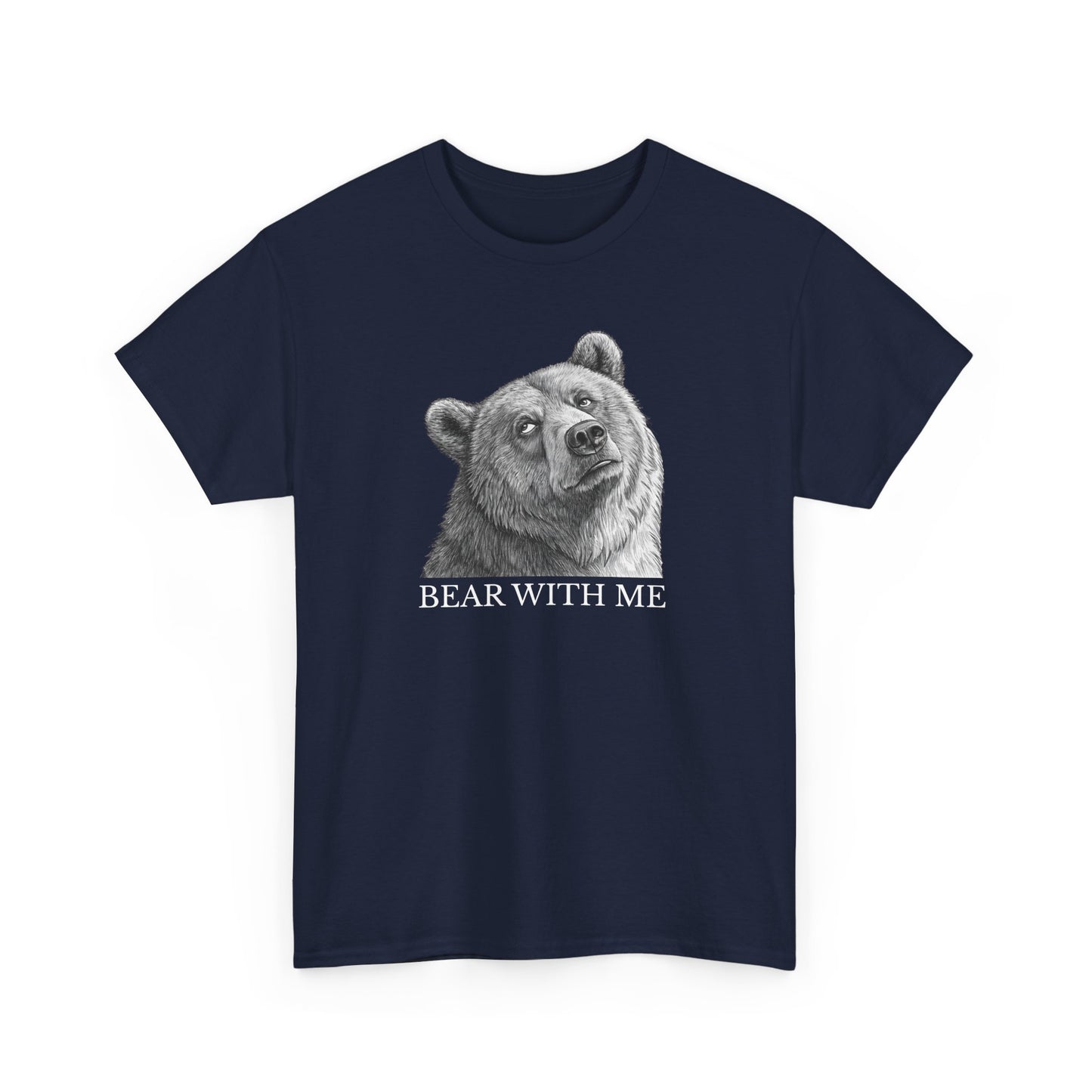 Bear With Me Graphic Tee, Funny Animal Shirt, Unisex Cotton T-Shirt, Gift for Nature Lovers, Casual Wear, Birthday Gift