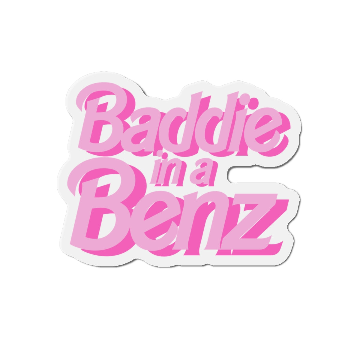Baddie in a Benz Die-Cut Magnets: Fun Refrigerator Decor, Hipster Gift, Car Accessory, Trendy Home Decor, Stylish Motif