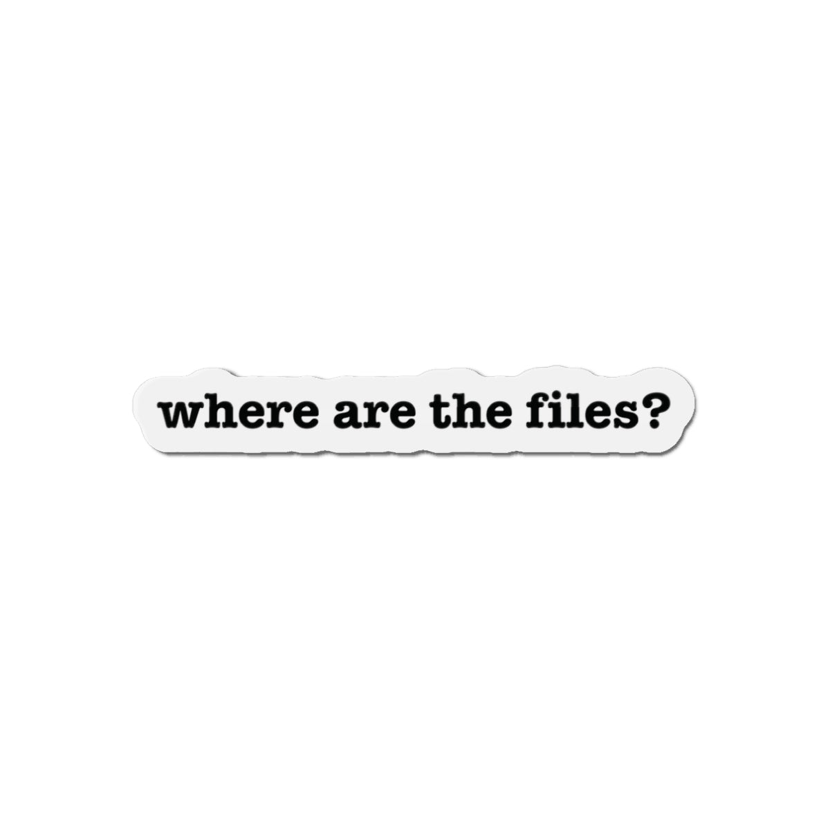 Where are the files? Die-Cut Magnet | Refrigerator Decor, Vehicle Magnet, Urban Graffiti