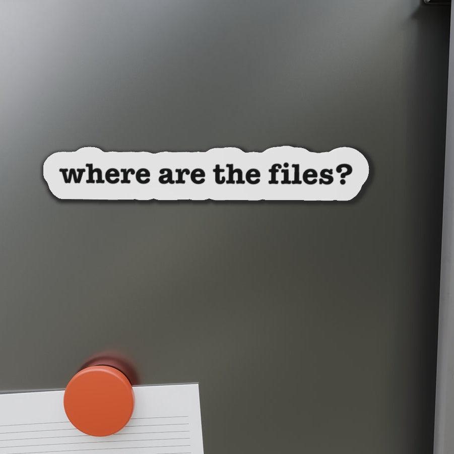 Where are the files? Die-Cut Magnet | Refrigerator Decor, Vehicle Magnet, Urban Graffiti