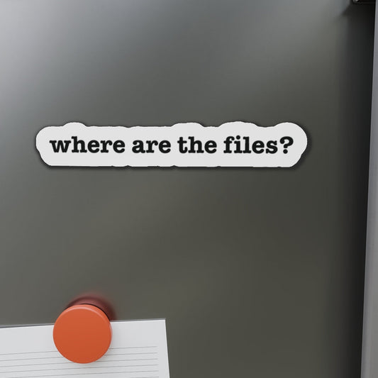 Where are the files? Die-Cut Magnet | Refrigerator Decor, Vehicle Magnet, Urban Graffiti