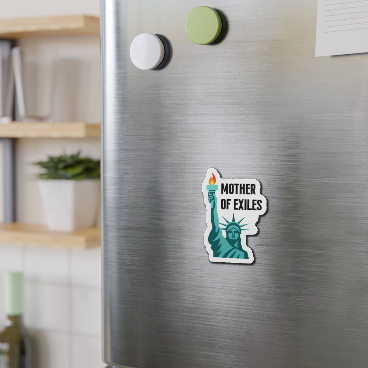 Mother of Exiles | Statue of Liberty Die-Cut Magnets, Home Decor for Freedom Lovers, Gifts for Idealists, Pro Immigration