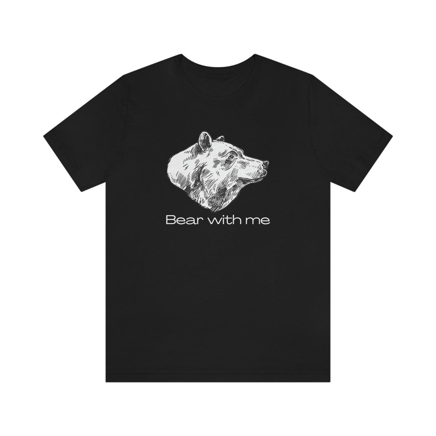 Bear With Me Unisex Jersey Short Sleeve Tee T-Shirt Shirt Animal Design Nature Wildlife