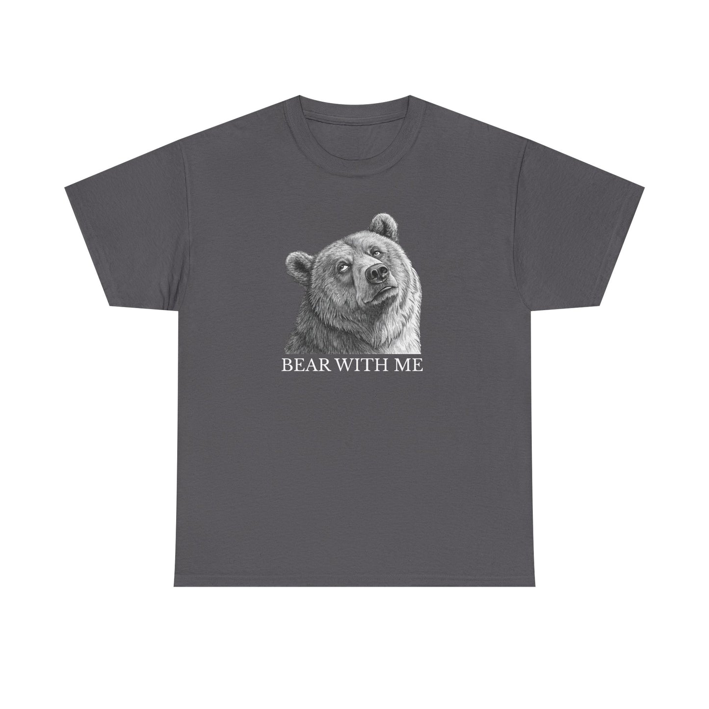 Bear With Me Graphic Tee, Funny Animal Shirt, Unisex Cotton T-Shirt, Gift for Nature Lovers, Casual Wear, Birthday Gift