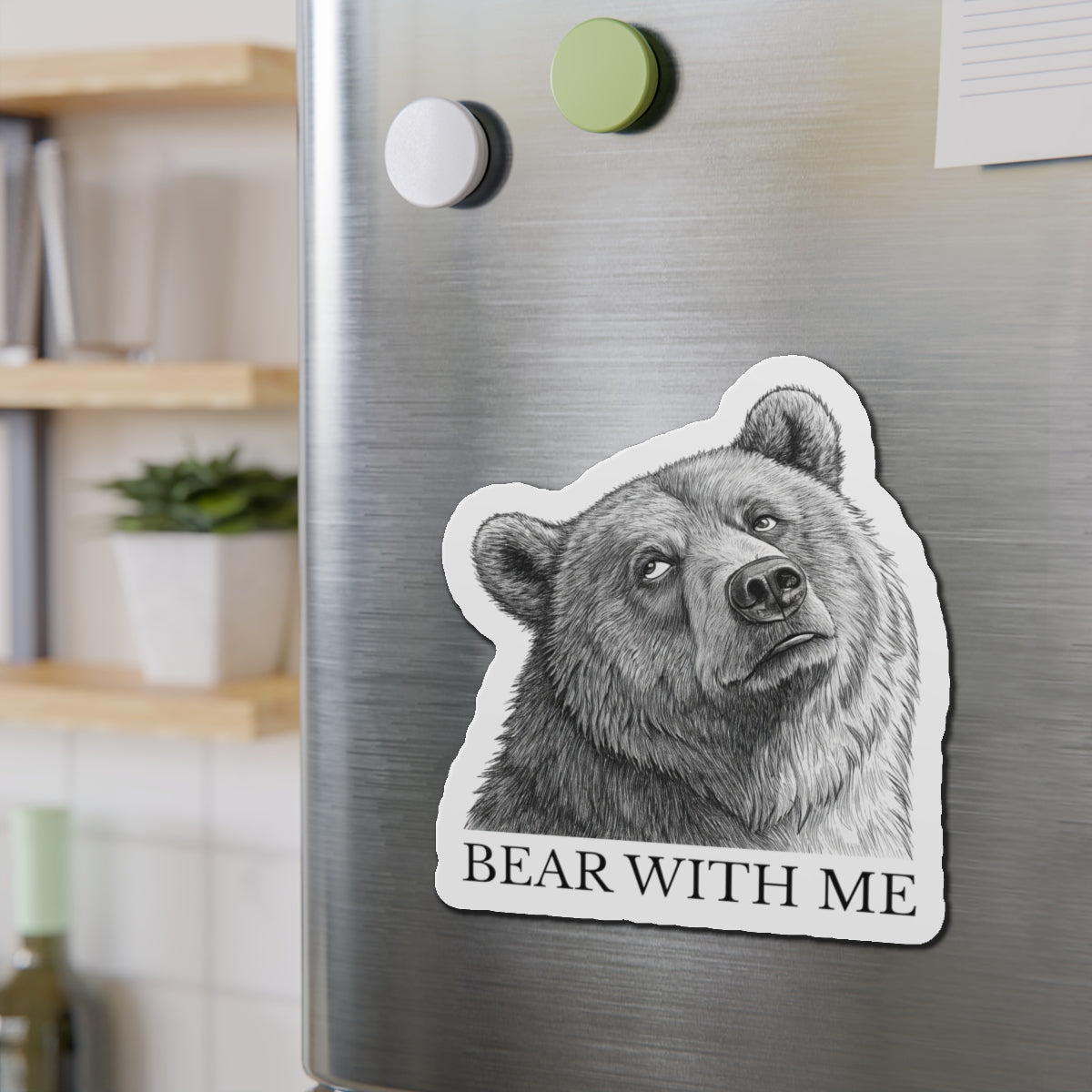 Bear With Me Die-Cut Magnet | Cute Bear Refrigerator Decor | Animal Lover Gift | Funny Office Magnet | Home Decor | Gift for Friends