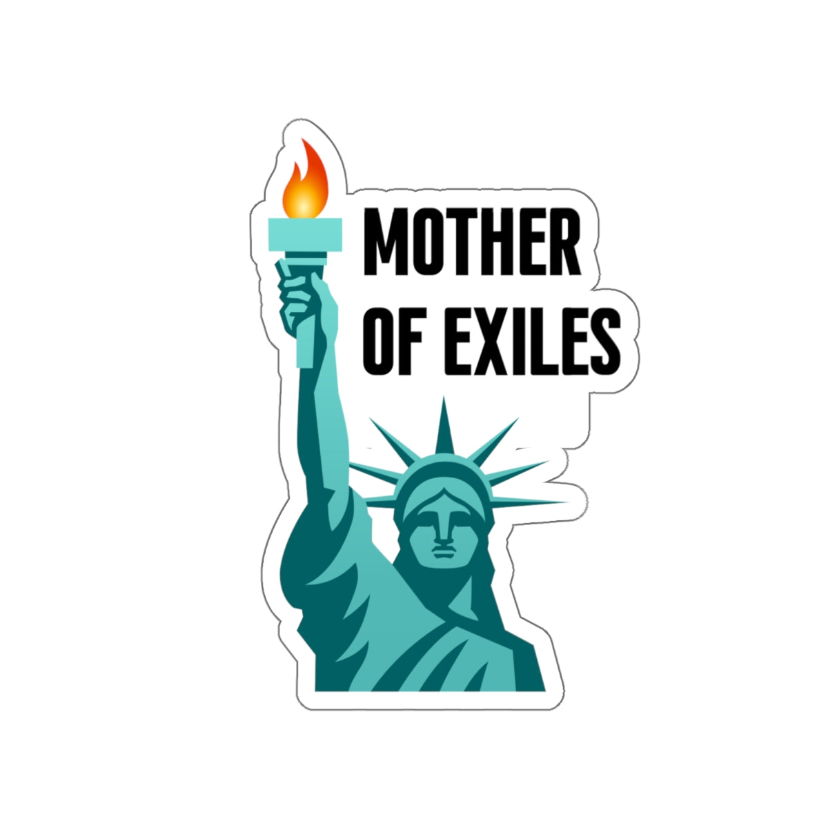 Mother of Exiles Die-Cut Stickers | Statue of Liberty, Inspirational Decor, Unique Gifts, Laptop Stickers, Pro Immigration
