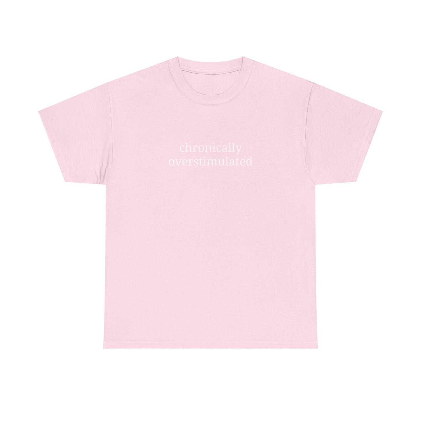Chronically Overstimulated - Unisex Heavy Cotton Tee - Graphic Tee, Self-Care Gift, Casual Wear, Mental Health Awareness, Statement Shirt