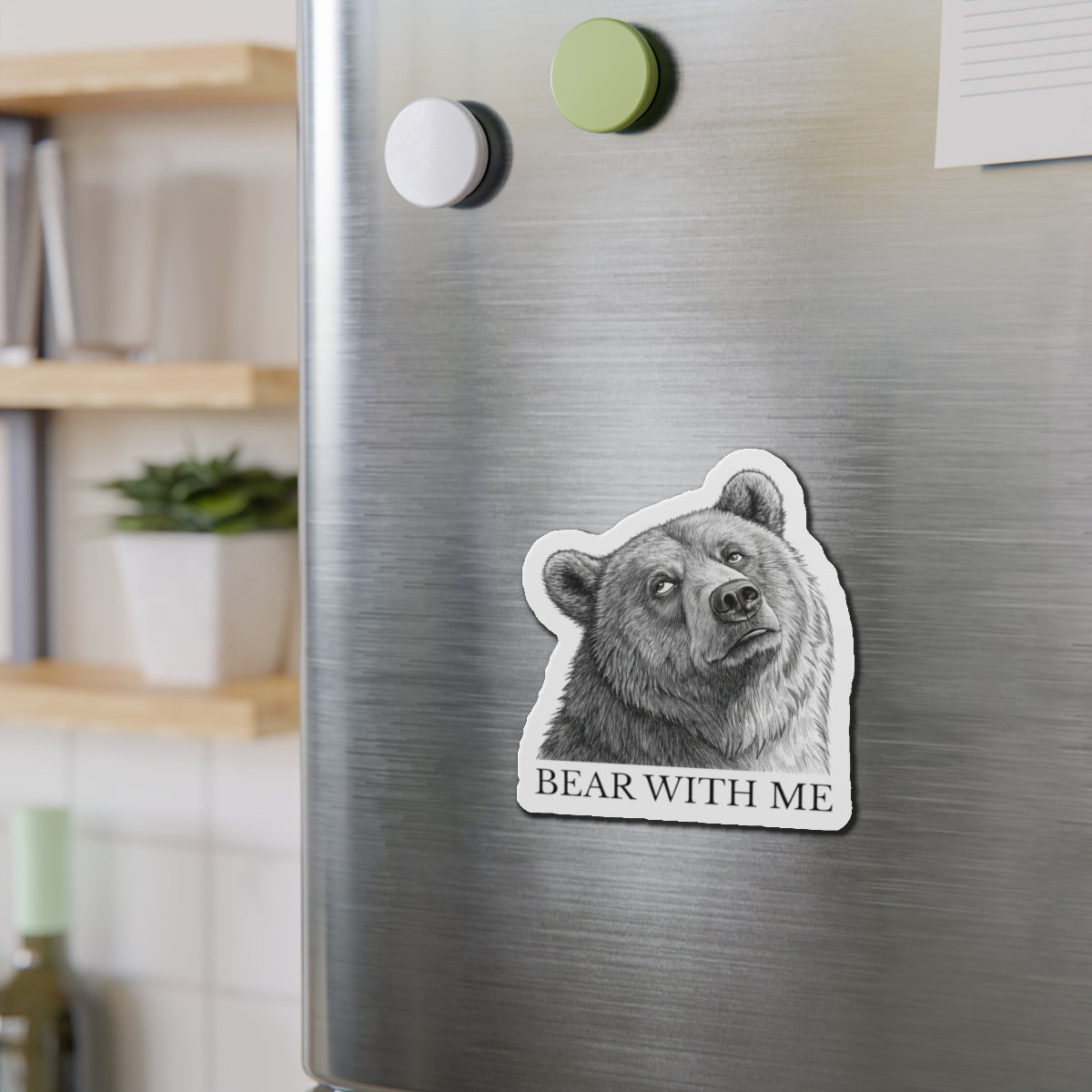 Bear With Me Die-Cut Magnet | Cute Bear Refrigerator Decor | Animal Lover Gift | Funny Office Magnet | Home Decor | Gift for Friends