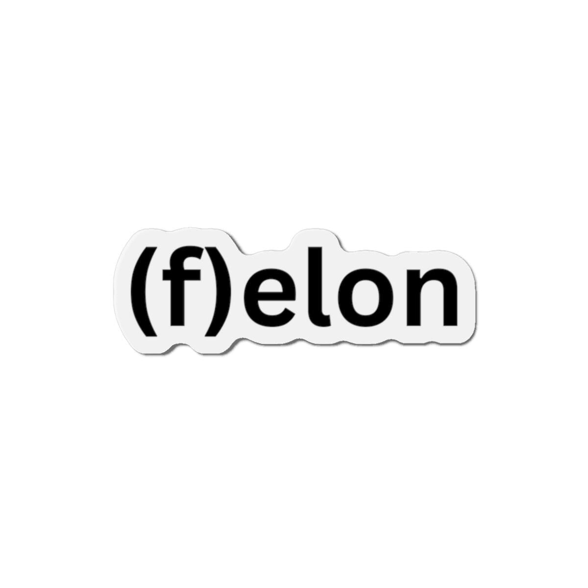 Discrete, Playful (f)elon Die-Cut Magnet - Fun Gift, Home Decor, Car Accessory, Office Humor, Unique Collectible. Approx. 3" wide