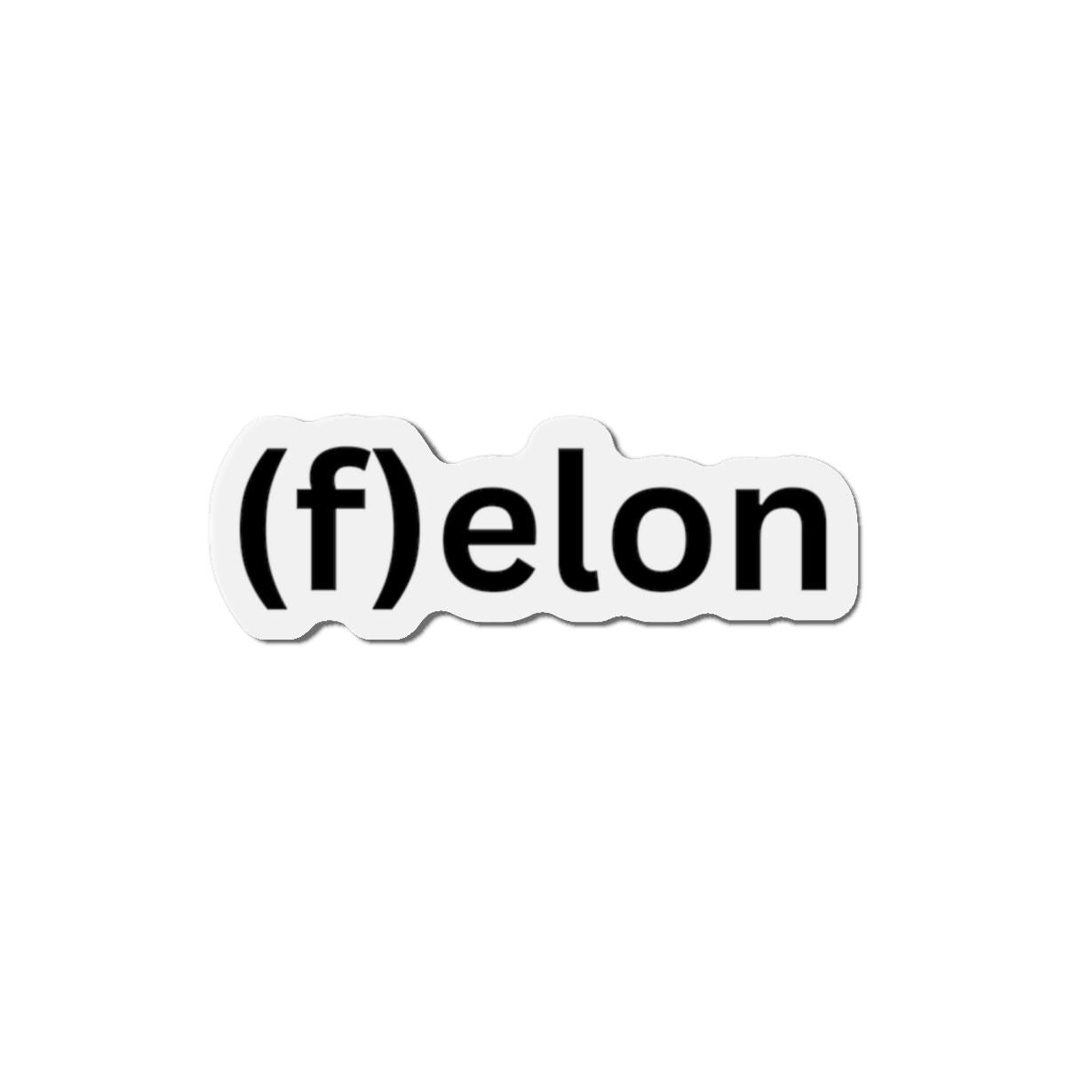 Discrete, Playful (f)elon Die-Cut Magnet - Fun Gift, Home Decor, Car Accessory, Office Humor, Unique Collectible. Approx. 3" wide