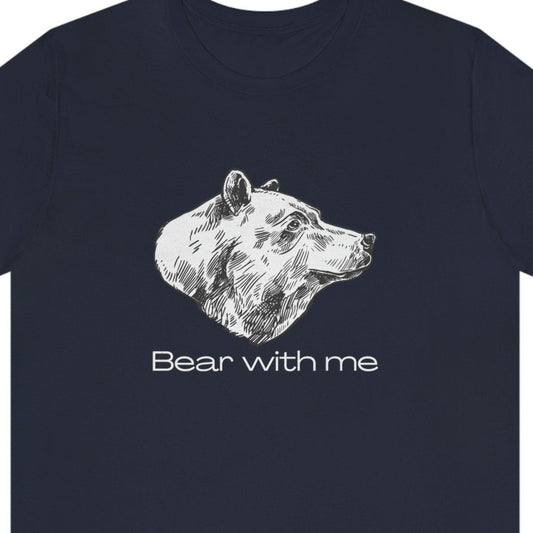 Bear With Me Unisex Jersey Short Sleeve Tee T-Shirt Shirt Animal Design Nature Wildlife