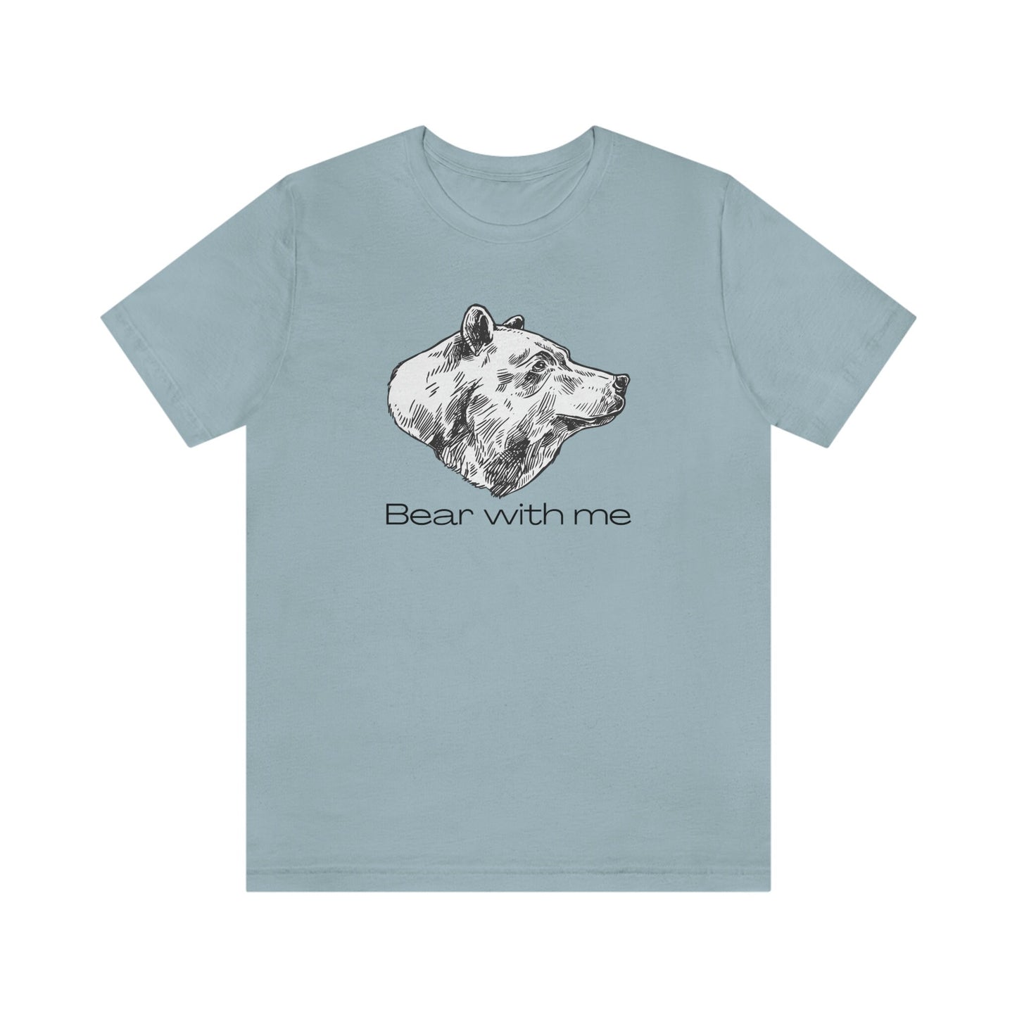 Bear With Me Unisex Jersey Short Sleeve Tee T-Shirt Shirt Animal Design Nature Wildlife