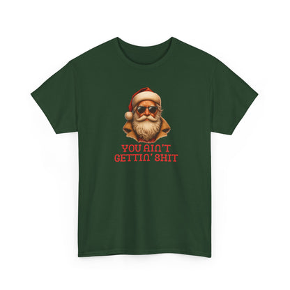 Santa Rizz T-Shirt | "You Ain't Gettin' Shit" | Funny Christmas Tee | Bad Santa | White Elephant Gift | Stocking Filler