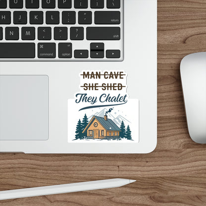 They Chalet Themed Die-Cut Stickers for She Shed, Man Cave & Personalized Decor, Great for Gifts, Party Favors, Home Office, Outdoors