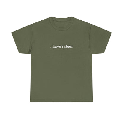 Funny Graphic Tee - "I Have Rabies", Unisex Cotton T-Shirt, Casual Wear, Gift for Pet Lovers, Quirky Humor Top