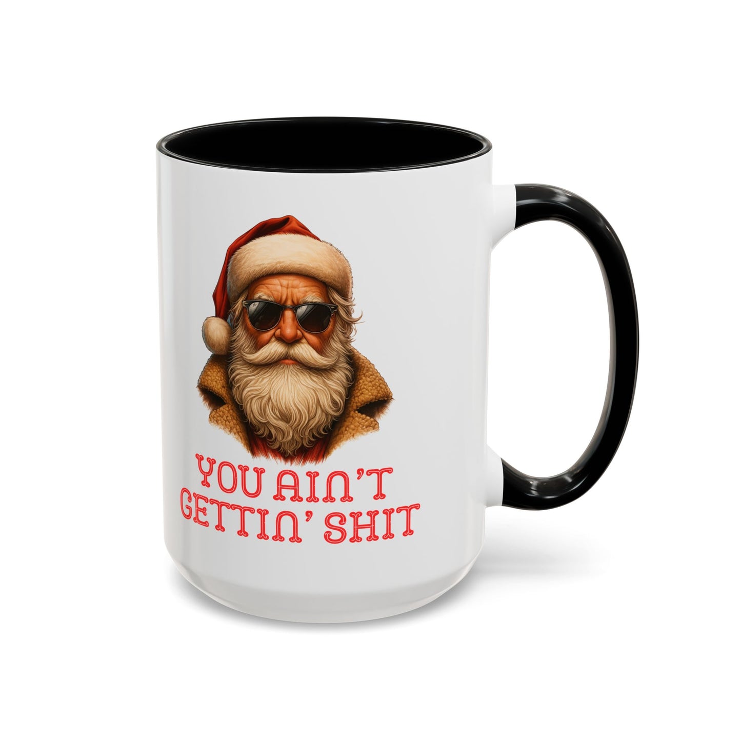 Cool Santa Coffee Mug | 'You Ain't Gettin' Shit' Santa Holiday Mug | Christmas Decor | Holiday Kitchenware | Stocking Fillers | White Elephant