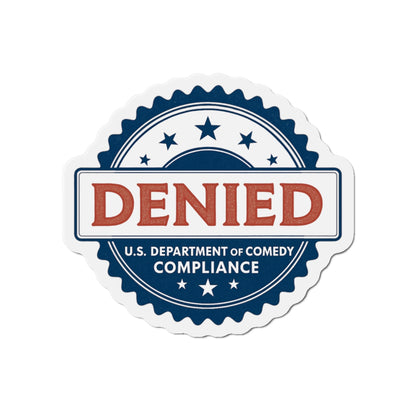 U.S. Department of Comedy Compliance Denied Magnet | Satirical Comedy Compliance Sticker, Gift for Humor Lovers, Fridge Decoration
