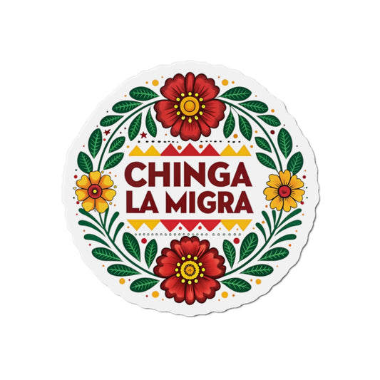 Chinga La Migra Anti I.C.E Die-Cut Magnets, Vibrant Refrigerator Decor, Fun Gift for Friends, Mexican Heritage Art