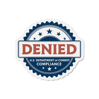 U.S. Department of Comedy Compliance Denied Magnet | Satirical Comedy Compliance Sticker, Gift for Humor Lovers, Fridge Decoration
