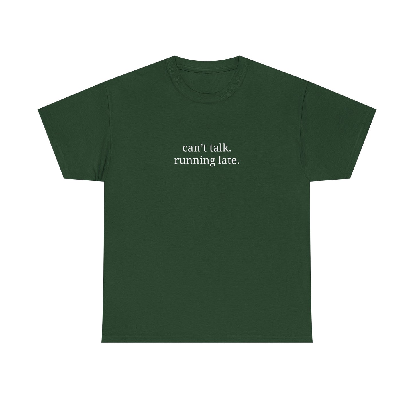 Can't Talk, Running Late - Casual Statement Tee | Unisex Cotton Shirt, Everyday Wear, Gift Idea, Funny Apparel, Trendy Fashion