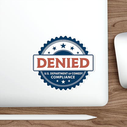 U.S. Department of Comedy Compliance Denied Stickers - Satirical Die-Cut Vinyl Decals for Laptops, Water Bottles, Gifts, Party Favors, Home Decor