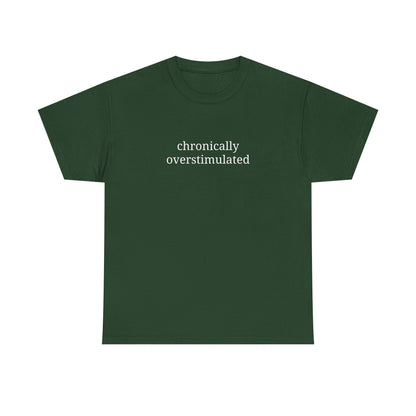 Chronically Overstimulated - Unisex Heavy Cotton Tee - Graphic Tee, Self-Care Gift, Casual Wear, Mental Health Awareness, Statement Shirt